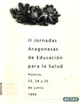 Imagen de portada del libro Actas II Jornadas aragonesas de educación para la salud : Huesca, 23, 24 y 25 de junio, 1994