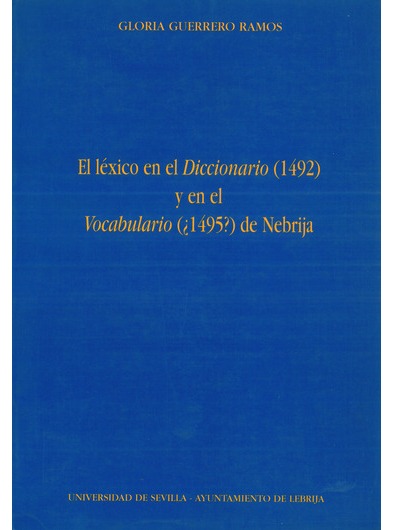 Imagen de portada del libro El léxico en el "Diccionario" (1492) y en el "Vocabulario" (¿1495?) de Nebrija