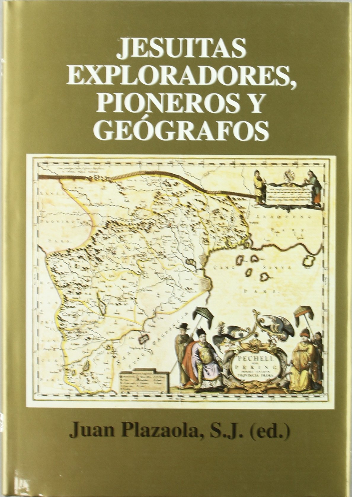 Imagen de portada del libro Jesuitas exploradores, pioneros y geógrafos
