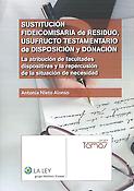 Imagen de portada del libro Sustitución fideicomisaria de residuo, usufructo testamentario de disposición y donación