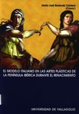 Imagen de portada del libro El modelo italiano en las artes plásticas de la Península Ibérica durante el Renacimiento