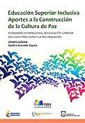 Imagen de portada del libro Educación Superior Inclusiva Aportes a la Construcción de la Cultura de Paz