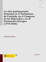 Imagen de portada del libro La élite parlamentaria femenina en el Parlamento de Cataluña, en el Congreso de los Diputados y en el Parlamento Europeo