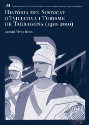 Imagen de portada del libro Història del Sindicat d’Iniciativa i Turisme de Tarragona (1910-2010)