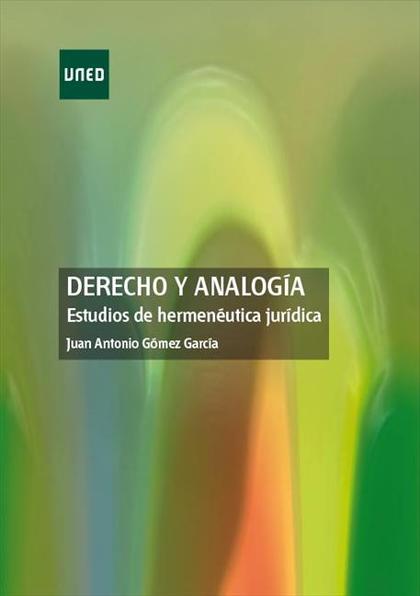 Imagen de portada del libro Derecho y analogía. Estudios de hermenéutica jurídica.