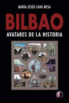 Imagen de portada del libro Bilbao, avatares de la historia