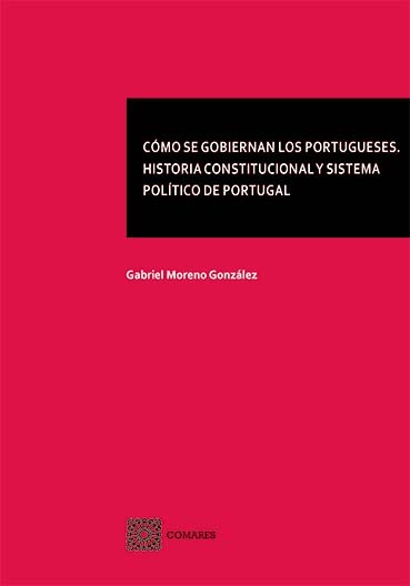 Imagen de portada del libro Cómo se gobiernan los portugueses. Historia constitucional y sistema político de Portugal