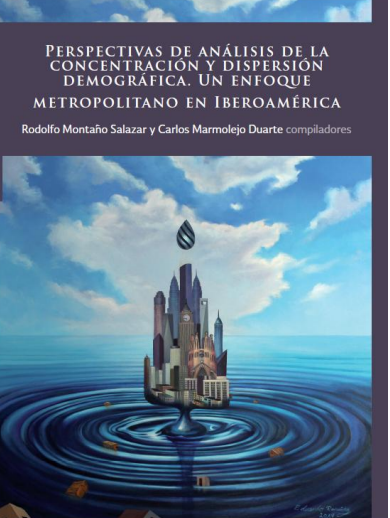 Imagen de portada del libro Perspectivas de análisis de la concentración y dispersión demográfica un enfoque metropolitano en Iberoamérica