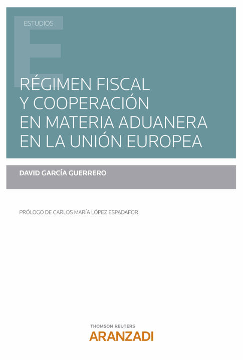 Imagen de portada del libro Régimen fiscal y cooperación en materia aduanera en la Unión Europea