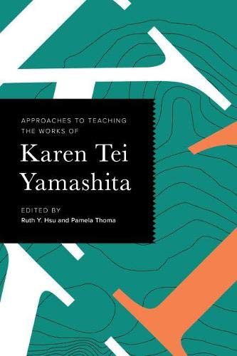 Imagen de portada del libro Approaches to teaching the works of Karen Tei Yamashita