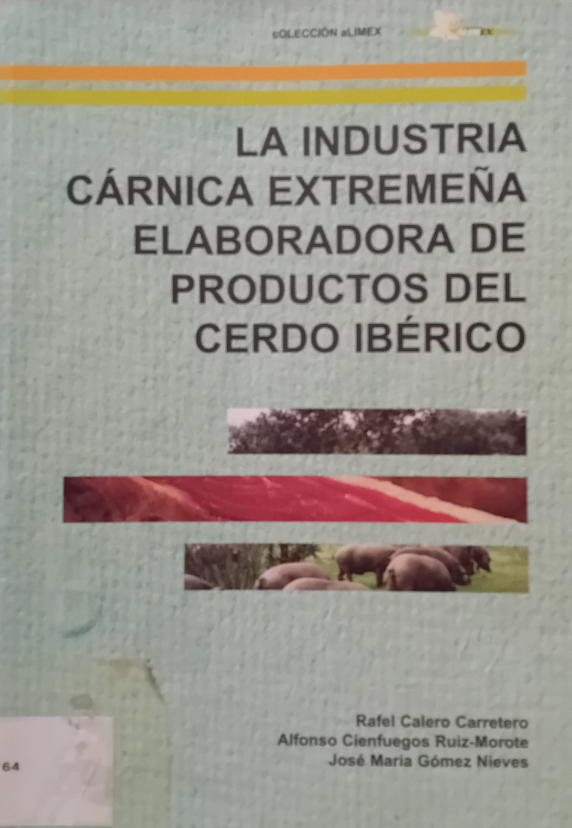 Imagen de portada del libro La industria cárnica extremeña elaboradora de productos del cerdo ibérico