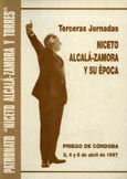 Imagen de portada del libro Terceras jornadas Niceto Alcalá-Zamora y su época : Priego de Córdoba, 3, 4 y 5 de abril de 1997