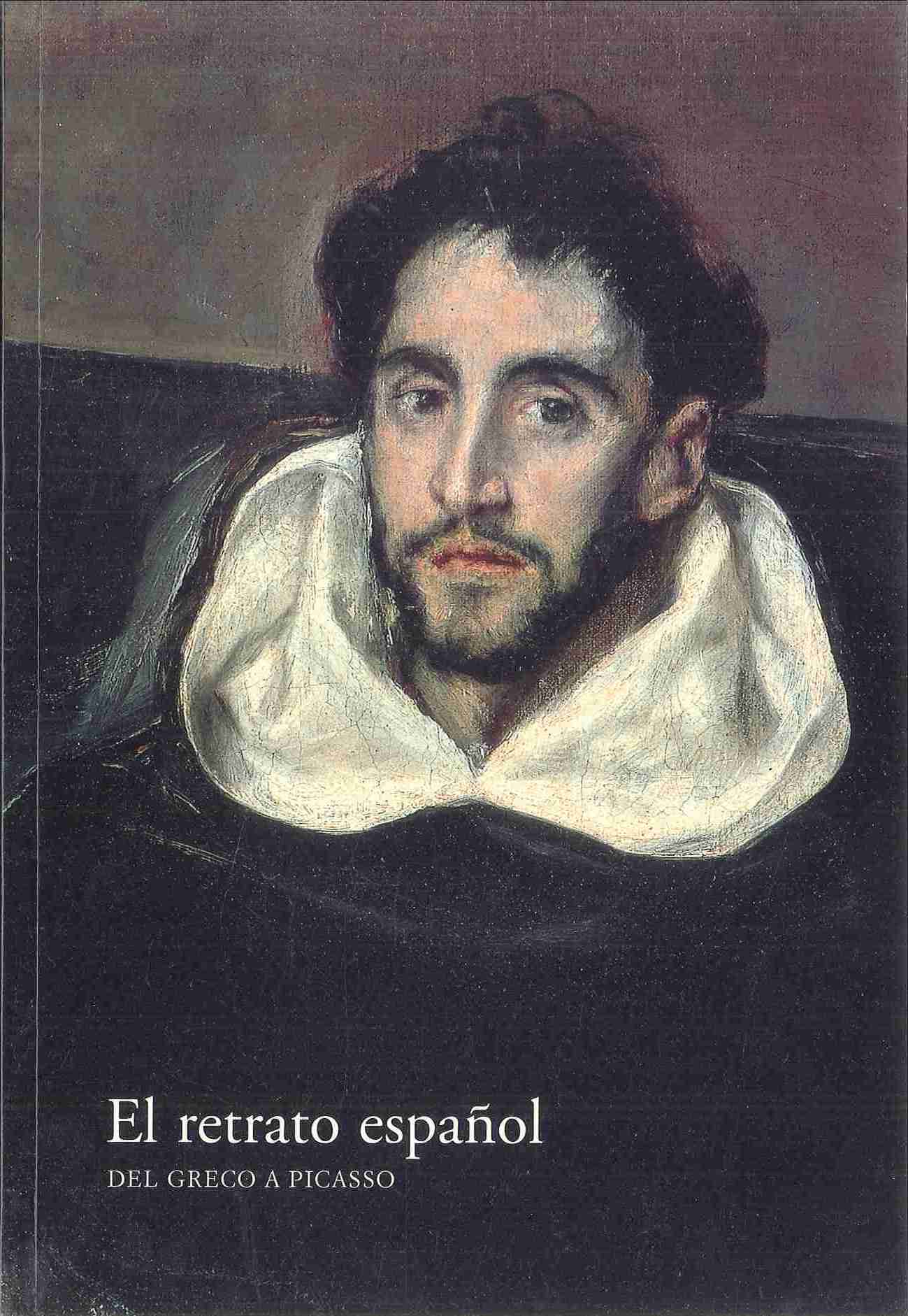 Imagen de portada del libro El retrato español : del Greco a Picasso : del 20 de octubre de 2004 al 6 de febrero de 2005