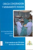 Imagen de portada del libro Cirugía conservadora y mínimamente invasiva : contribuciones al VII Curso de Avances en Cirugía : Oviedo, julio de 1996