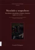 Imagen de portada del libro Mezclado y sospechoso : movilidad e identidades, España y América (siglos XVI-XVIII) : coloquio internacional (29-31 de mayo de 2000)