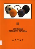 Imagen de portada del libro III Congreso Deporte y Escuela : Cuenca, 15, 16 y 17 de mayo de 2003