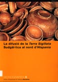 Imagen de portada del libro La difusió de la Terra Sigillata Sudgàl·lica al nord d'Hispania
