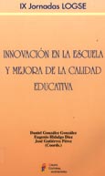 Imagen de portada del libro Innovación en la escuela y mejora de la calidad educativa : IX Jornadas LOGSE