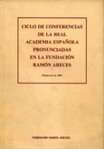 Imagen de portada del libro Ciclo de conferencias de la Real Academia Española pronunciadas en la Fundación Ramón Areces : primavera de 1991