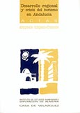 Imagen de portada del libro Desarrollo regional y crisis del turismo en Andalucía : Actas del simposio hispano-francés : Almería 25-29 de junio, 1991