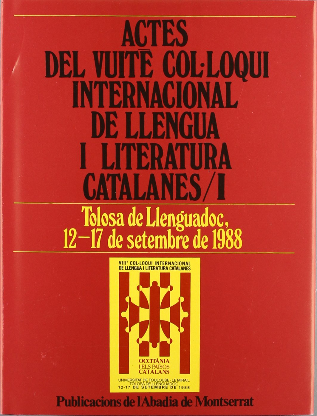 Imagen de portada del libro Actes del Vuitè Col.loqui International de Llengua i Literatura Catalanes, Tolosa de Llenguadoc, 12-17 de setembre de 1988