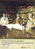 Imagen de portada del libro Tener un tío en América, la emigración riojana a ultramar (1880-1936)