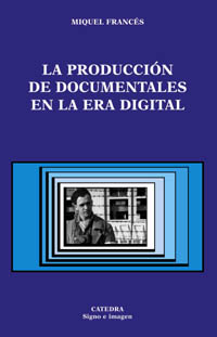 Imagen de portada del libro La producción de documentales en la era digital