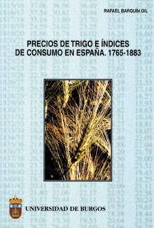 Imagen de portada del libro Precios de trigo e índices de consumo en España, 1765-1883