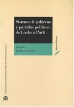 Imagen de portada del libro Sistema de gobierno y partidos políticos: de Locke a Park