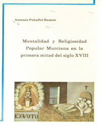 Imagen de portada del libro Mentalidad y religiosidad popular murciana en la primera mitad del siglo XVIII