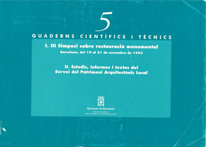 Imagen de portada del libro I. III Simposi sobre Restauración Monumental : Barcelona, del 19 al 21 de noviembre de 1992 ; II.- Estudis, informes i textos del Servei del Patrimoni Arquitectònic Local
