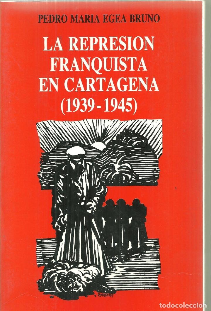 Imagen de portada del libro La Represión franquista en Cartagena (1939-1945)