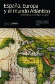 Imagen de portada del libro España, Europa y el mundo atlántico : homenaje a John H. Elliott