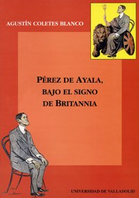 Imagen de portada del libro Pérez de Ayala, bajo el signo de Britannia