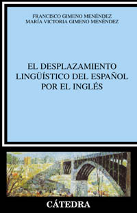 Imagen de portada del libro El desplazamiento lingüístico del español por el inglés