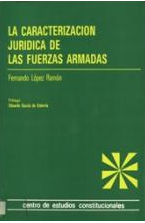 Imagen de portada del libro La caracterización jurídica de las fuerzas armadas