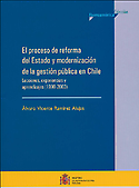 Imagen de portada del libro El proceso de reforma del Estado y modernización de la gestión pública en Chile: lecciones, experiencias y aprendizajes (1990-2003)
