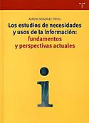Imagen de portada del libro Los estudios de necesidades y usos de la información: fundamentos y perspectivas actuales