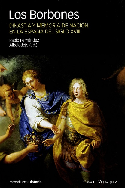 Imagen de portada del libro Los Borbones : Dinastía y memoria de nación en la España del siglo XVIII