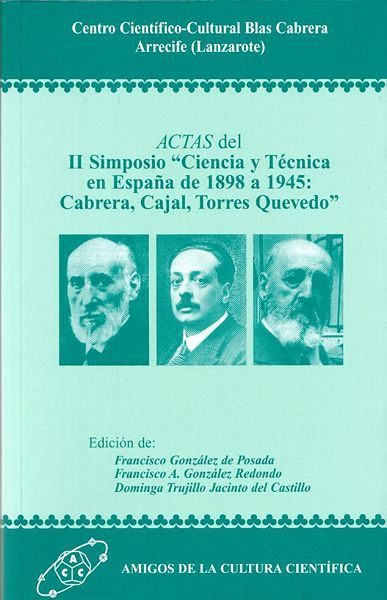Imagen de portada del libro Actas del II Simposio "Ciencia y Técnica en España de 1898 a 1945, Cabrera, Cajal, Torres Quevedo"