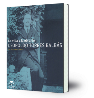 Imagen de portada del libro La vida y la obra de Leopoldo Torres Balbás