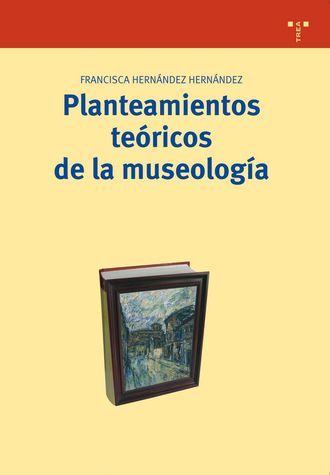 Imagen de portada del libro Planteamientos teóricos de la museología