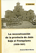 Imagen de portada del libro La reconstrucción de la provincia de Jaén bajo el franquismo (1939-1957)