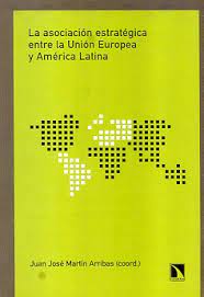 Imagen de portada del libro La asociación estratégica entre la Unión Europea y América Latina