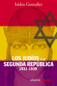 Imagen de portada del libro Los judíos y la Segunda República (1931-1939)