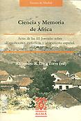Imagen de portada del libro Ciencia y memoria de África : actas de las III Jornadas sobre Expediciones científicas y africanismo español, 1898-1998