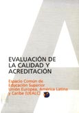 Imagen de portada del libro Evaluación de la calidad y acreditación : espacio común de educación superior Unión Europea, América Latina y Caribe (UEALC).