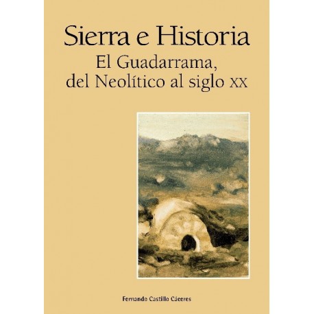 Imagen de portada del libro Sierra e historia. El Guadarrama, del neolítico al siglo XX