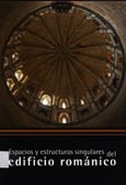 Imagen de portada del libro Espacios y estructuras singulares del edificio románico