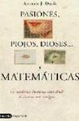 Imagen de portada del libro Pasiones, piojos, dioses-- y matemáticas